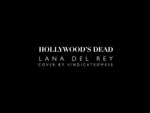 Hollywood's Dead -- Lana Del Rey (Cover)