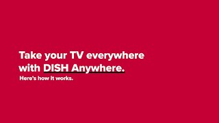 Take Your TV Everywhere with DISH Anywhere