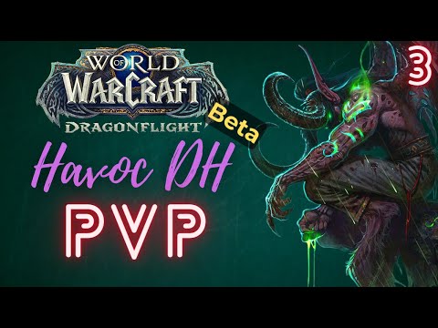 Demon Hunter PVP | Dragonflight Beta | WOW PVP | 3