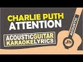 Charlie Puth - Attention (Karaoke Acoustic)