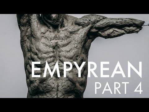 Sculpting Empyrean - Part 4
