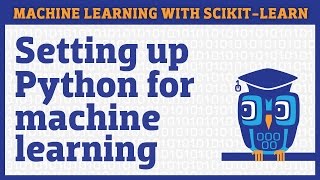 Setting up Python for machine learning: scikit-learn and IPython Notebook