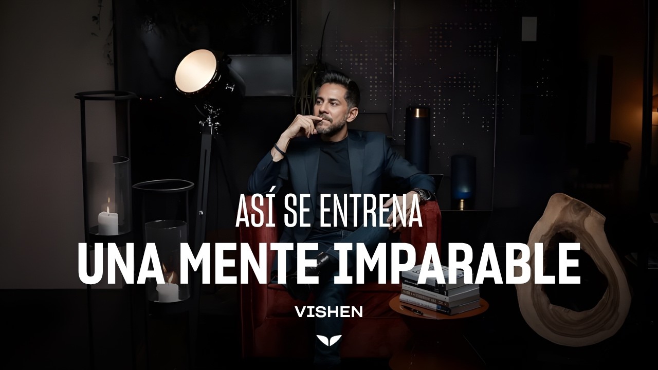 Así se entrena una MENTE IMPARABLE | Vishen