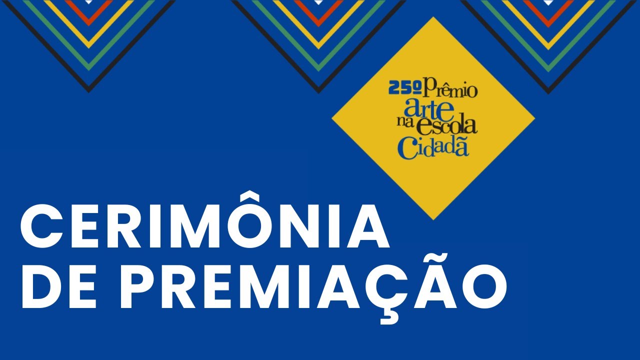 Cerimônia de Premiação | 25º Prêmio Arte na Escola Cidadã