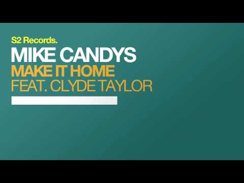 Mike Candys feat. Clyde Taylor - Make It Home (TEASER)