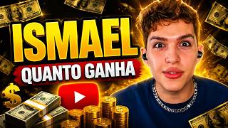 QUANTO GANHA O CANAL DO ISMAEL ? | GANHOS REAIS 2026