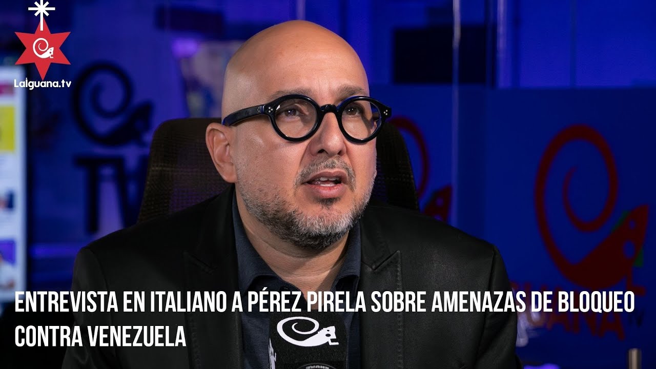 Entrevista en italiano a Pérez Pirela sobre amenazas de bloqueo contra Venezuela