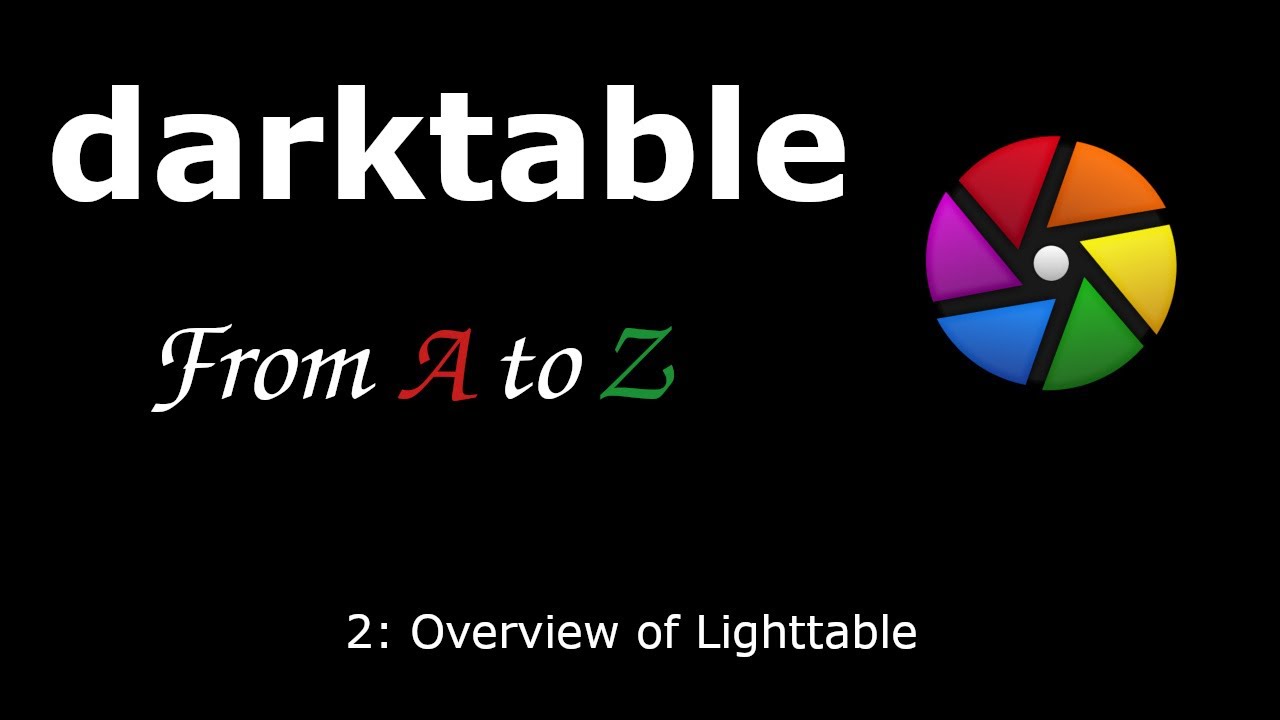 darktable from A to Z: 2 - Overview of Lighttable