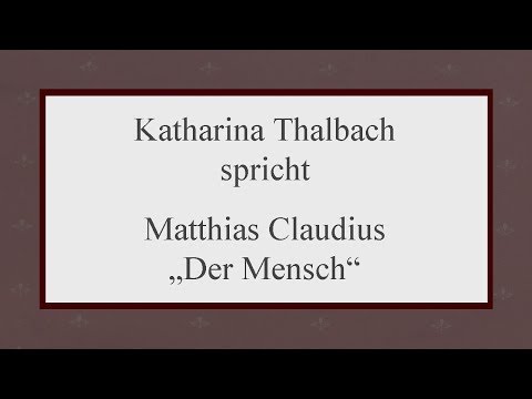 Matthias Claudius „Der Mensch“ II