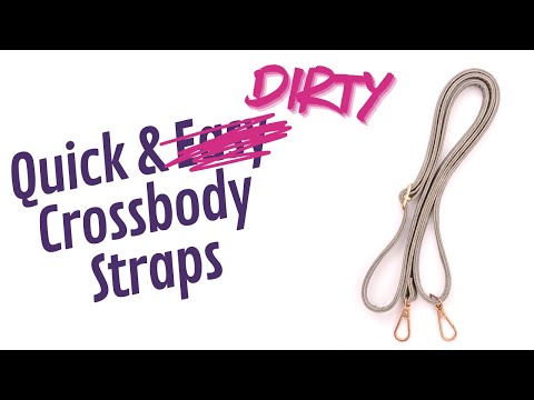 How to Make Quick and Easy (Dirty) Crossbody Straps