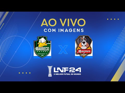 JOGO COMPLETO | LNF 2024 | MARRECO x MAGNUS | 11ª RODADA