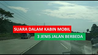 Download lagu Suara Kabin Mobil di 3 Jenis Jalan... mp3