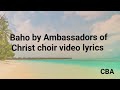 Baho By Ambassadors Of Christ Choir Video Lyrics Subscribe Stay Strong