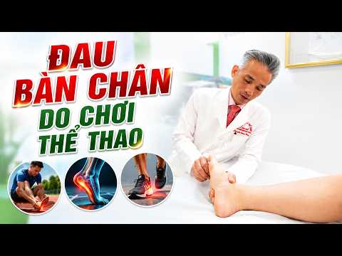 Tại Sao Chơi Thể Thao Lại Đau Bàn Chân? Bác Sĩ Chỉ Ra Nguyên Nhân Gốc