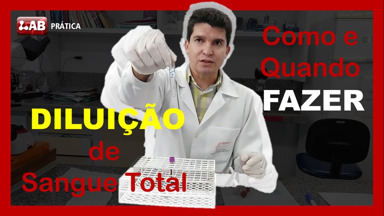 Diluição de Sangue Total - Como e Quando Fazer