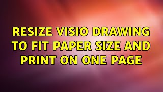 Resize Visio drawing to fit paper size and print on one page