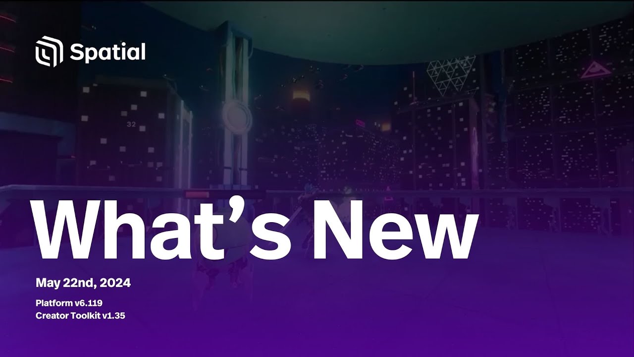 What's New - May 22nd, 2024 | Spatial.io