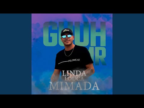 Linda, Louca e Mimada