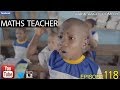 MATHS TEACHER Mark Angel Comedy Episode 118