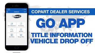 Copart GO APP | 3. Title Information and Vehicle Drop Off