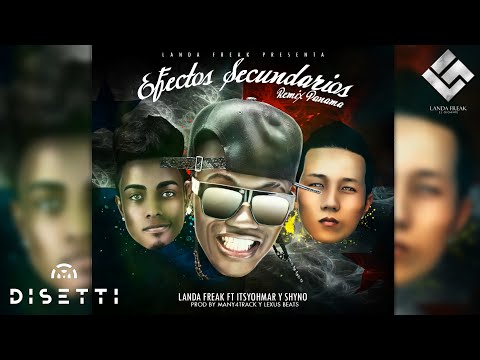 Landa Freak Ft Yohmar & Shyno - Efectos Secundarios (Remix Panamá) (Audio)