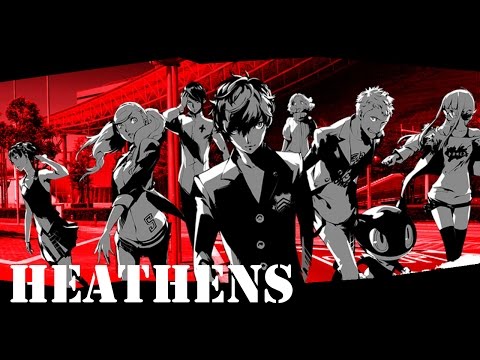 Persona 5 [AMV] - Heathens