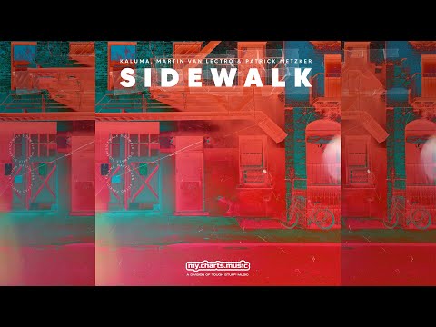 Kaluma, Martin Van Lectro & Patrick Metzker - Sidewalk (Official Audio)