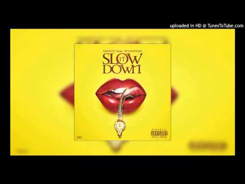 MarVo - Slow It Down (feat. Shawnna)