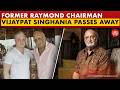 Ex Raymond Chairman Vijaypat Singhania Passes Away At 87 In Mumbai