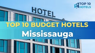 Top 10 Budget Hotels in Mississauga