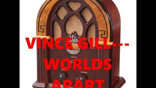 VINCE GILL---WORLDS APART