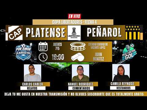 PLATENSE VS PEÑAROL | FECHA 4 EN VIVO 🔴 COPA LIBERTADORES