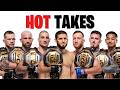 Hot Takes For Every UFC Champion