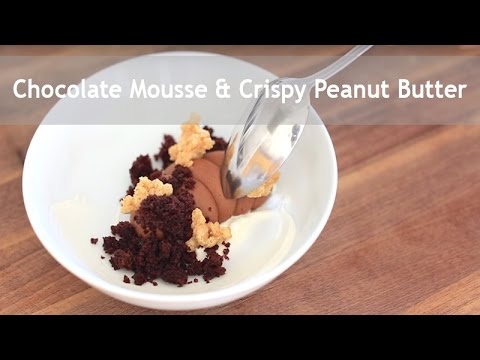 Chocolate Mousse & Crispy Peanut Butter