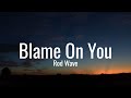 Rod Wave Blame On You Lyrics