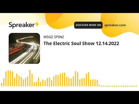 The Electric Soul Show 12.14.2022