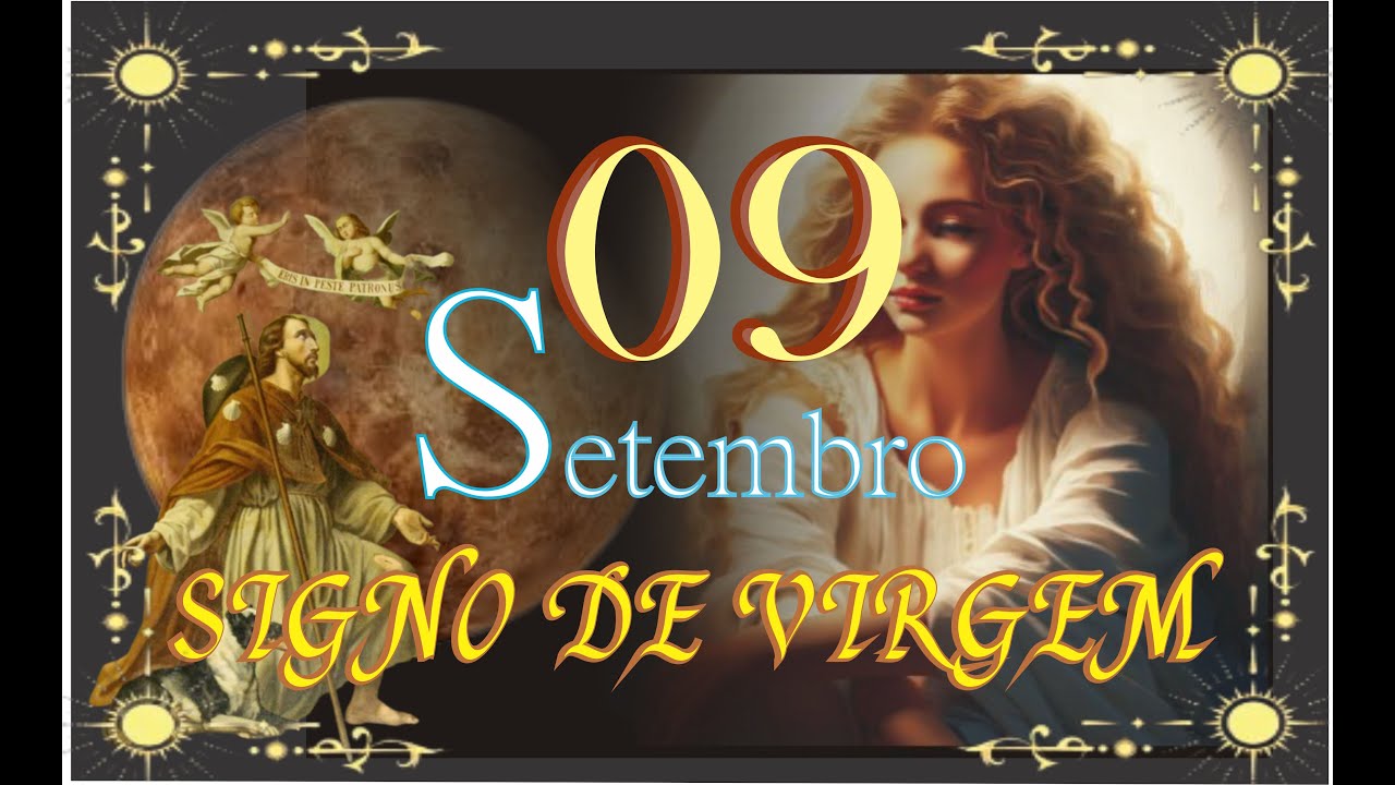 NASCIDOS EM 09 DE SETEMBRO   SIGNO DE VIRGEM