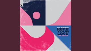 Keep Your Love (T78 Extended Remix)