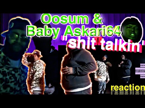 Oosum X Baby Askari64 - Shit Talkin | REACTION