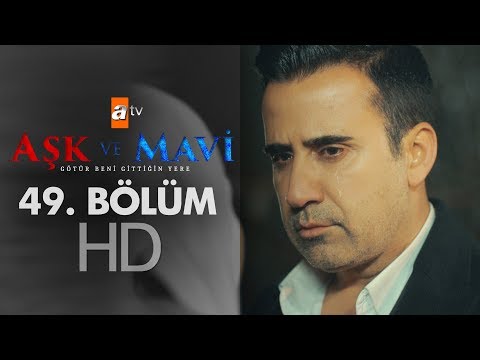 Aşk ve Mavi 49. Bölüm