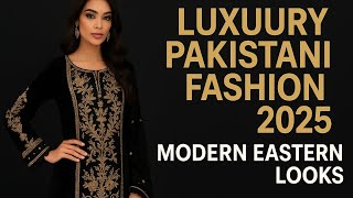 Download the video "Luxury Pakistani Fashion 2025 | Modern Eastern Looks | Top Fashion"