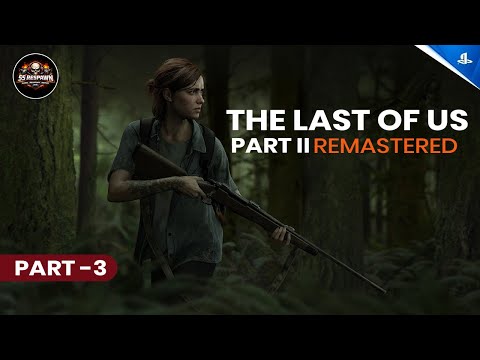 The Last of Us Part II Remastered PS5 Gameplay  Part 3 (No Commentary) | SS Respawn