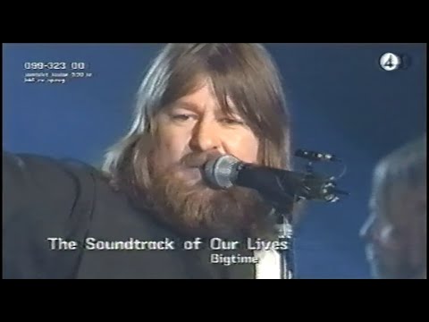The Soundtrack Of Our Lives   Bigtime (Faddergalan 2004)