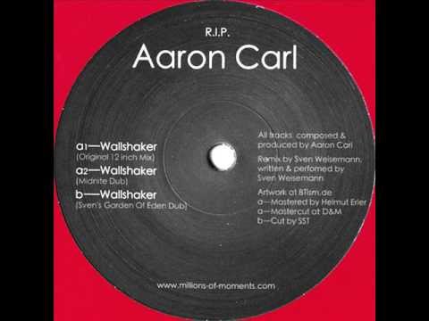 Aaron Carl - B1 Wallshaker (Sven's Garden Of Eden Dub)  (Wallshaker (Original 12 Inch Mix) EP)