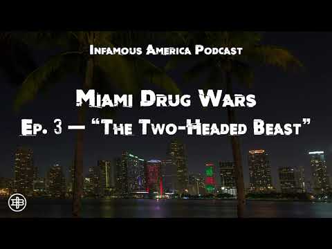 INFAMOUS AMERICA | Miami Drug Wars Ep3: “The Two-Headed Beast”