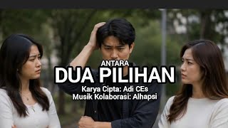 Download lagu ANTARA DUA PILIHAN_Versi terbaru tapsel madina | Karya Cipta: Adi CEs @Anugrah Madina  mp3