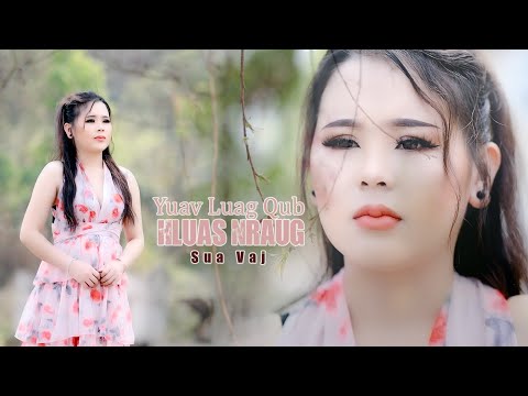 Sua Vaj - Yuav luag qub hluas nraug ( Official MV) nkauj tawm tshiab 2025