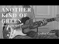 John Mayer Trio - Another Kind Of Green (Guitar Cover)