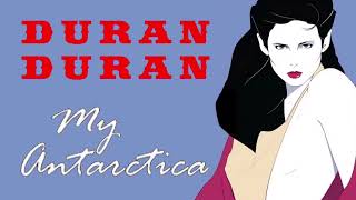 Duran Duran - My Antarctica