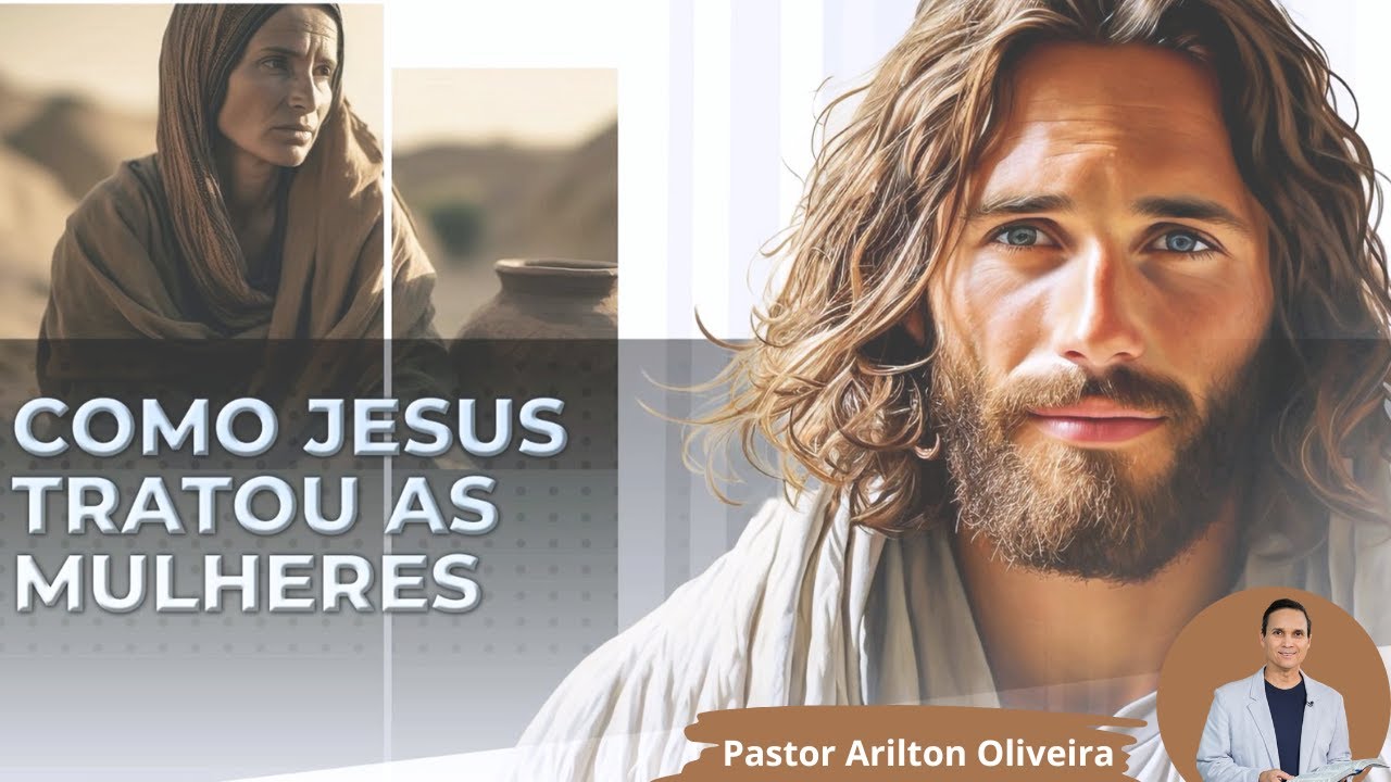 SBT 331 - COMO JESUS TRATOU AS MULHERES / PASTOR ARILTON OLIVEIRA
